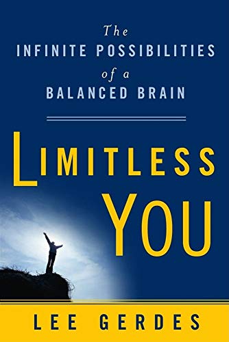 Imagen de archivo de Limitless You: The Infinite Possibilities of a Balanced Brain a la venta por ThriftBooks-Dallas