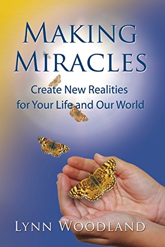 Beispielbild fr Making Miracles: Create New Realities for Your Life and Our World zum Verkauf von Reuseabook