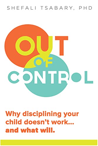 Stock image for Out of Control: Why Disciplining Your Child Doesn't Work and What Will for sale by SecondSale