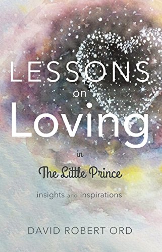 9781897238820: Lessons on Loving in the Little Prince: Insights and Inspirations