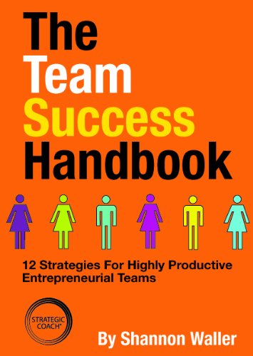 Beispielbild fr Team Success Handbook : 12 Strategies for Highly Productive Entrepreneurial Teams zum Verkauf von Better World Books