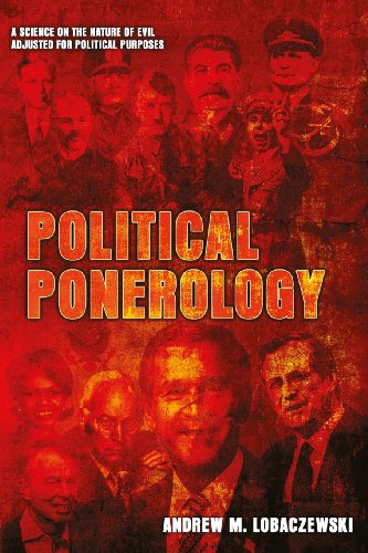 Stock image for Political Ponerology: A Science on the Nature of Evil Adjusted for Political Purposes for sale by Grumpys Fine Books