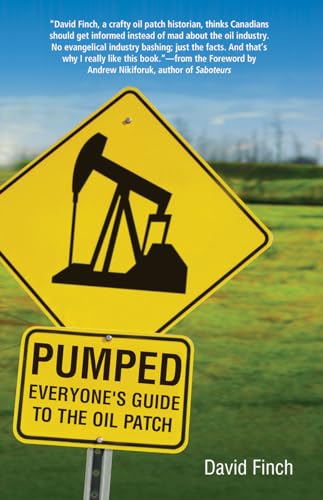 Imagen de archivo de Pumped: Everyone's Guide to the Oilpatch a la venta por WorldofBooks