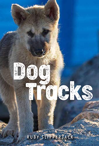 Dog Tracks (9781897252291) by Slipperjack, Ruby