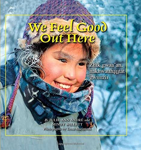 We Feel Good Out Here Zhik Gwaaan Nakhwatthaiitat Gwiinzii The Land Is
Our Storybook Epub-Ebook