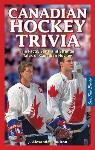 Beispielbild fr Canadian Hockey Trivia : The Facts, Stats and Strange Tales of Canadian Hockey zum Verkauf von Better World Books: West