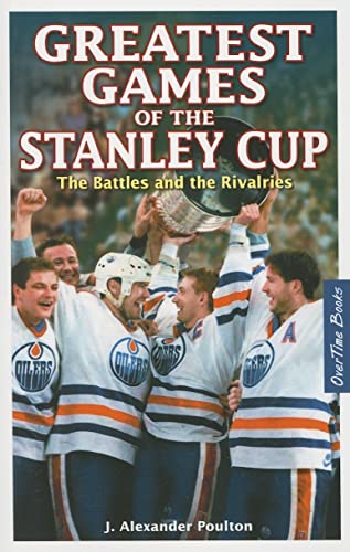 Beispielbild fr Greatest Games of the Stanley Cup: The Battles and the Rivalries zum Verkauf von SecondSale