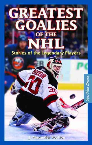 Stock image for Greatest Goalies of the NHL : Stories of the Legendary Players for sale by Better World Books