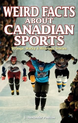 Stock image for Weird Facts about Canadian Sports for sale by Kennys Bookshop and Art Galleries Ltd.