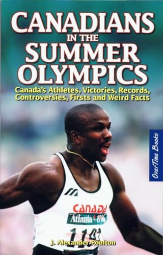 Stock image for Canadians in the Summer Olympics Canadas Athletes, Victories, Records, Controversies, Firsts and Weird Facts for sale by PBShop.store US