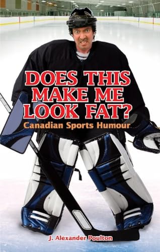 Stock image for Does This Make Me Look Fat Canadian Sports Humour for sale by PBShop.store US