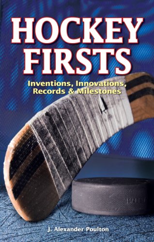 9781897277430: Hockey Firsts: Inventions, Innovations, Records & Milestones
