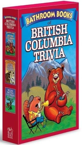 Stock image for British Columbia Trivia Box Set: Bathroom Book of British Columbia Trivia, Bathroom Book of British Columbia History, Weird British Columbia Places for sale by THE SAINT BOOKSTORE