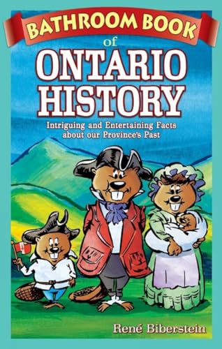 Stock image for Bathroom Book of Ontario History: Intriguing and Entertaining Facts about our Province's Past (Bathroom Book, 9) for sale by Half Price Books Inc.