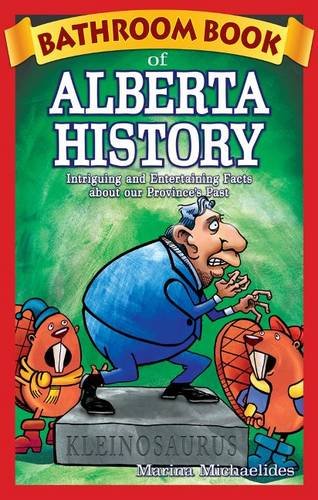 Beispielbild fr Bathroom Book of Alberta History : Intriguing and Entertaining Facts about Our Province's Past zum Verkauf von Better World Books