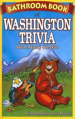 Beispielbild fr Bathroom Book of Washington Trivia: Weird, Wacky and Wild zum Verkauf von AwesomeBooks