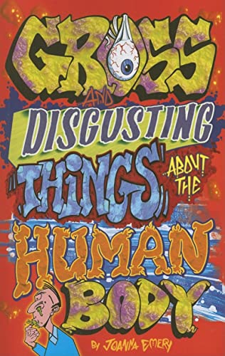 Stock image for Gross and Disgusting Things about the Human Body for sale by Better World Books: West