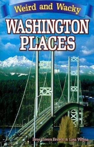 Stock image for Weird & Wacky Washington Places for sale by Half Price Books Inc.