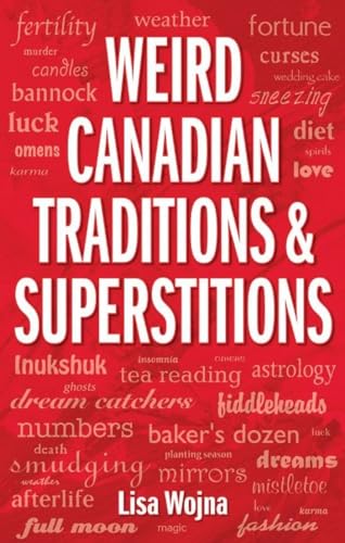 Stock image for Weird Canadian Traditions and Superstitions for sale by Blackwell's