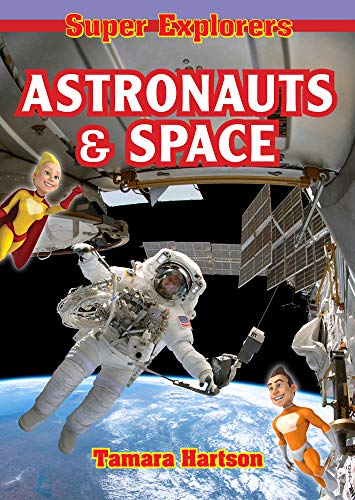 9781897278932: Astronauts & Space (Super Explorers)