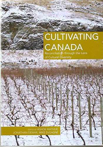 Stock image for Cultivating Canada: Reconciliation through the Lens of Cultural Diversity for sale by Amazing Books Pittsburgh