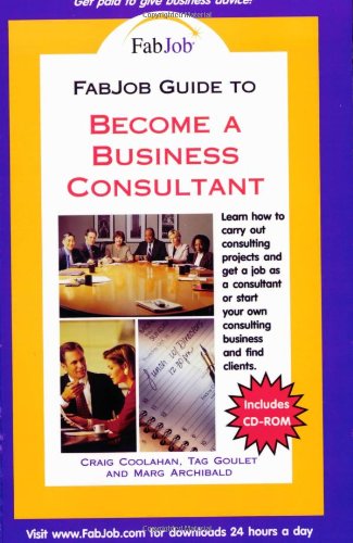 Imagen de archivo de Become a Business Consultant [With CDROM] (FabJob Guides) a la venta por WorldofBooks