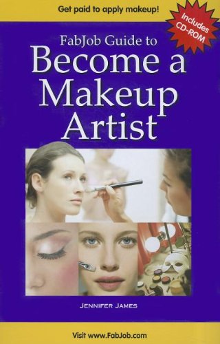 Fabjob Guide to Become a Makeup Artist (With CD-ROM) (9781897286845) by Jennifer James