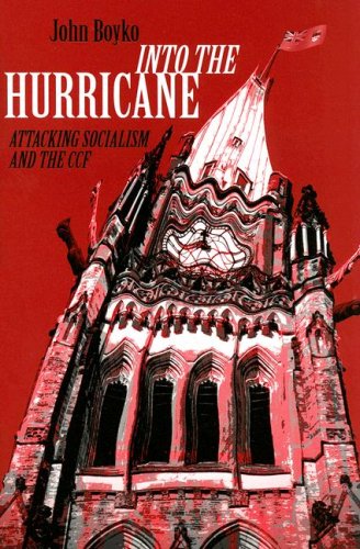 Beispielbild fr Into the Hurricane: Attacking Socialism and the CCF zum Verkauf von ThriftBooks-Atlanta