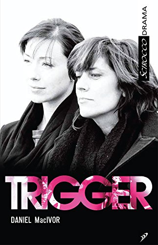 9781897289808: Trigger (Scirocco Drama)