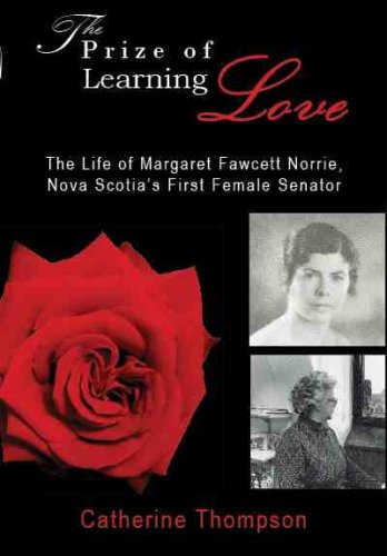 9781897306420: The Prize for Learning Love: The Life of Margaret Fawcett Norrie, Nova Scotia's First Female Senator