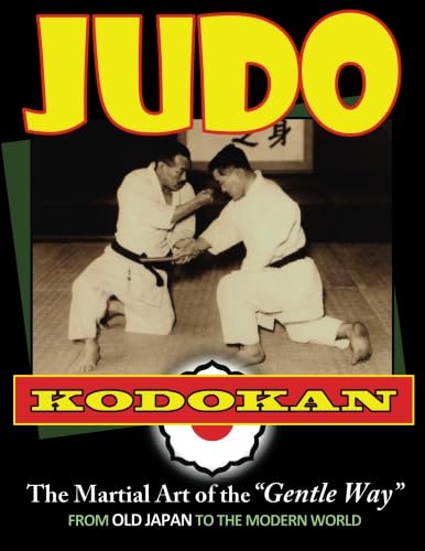 Imagen de archivo de Judo Kodokan: The Martial Art of the "Gentle Way" a la venta por GF Books, Inc.