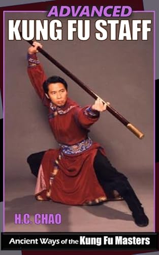 Stock image for Advanced Kung Fu Staff: Ancient Ways of the Kung Fu Masters for sale by GF Books, Inc.