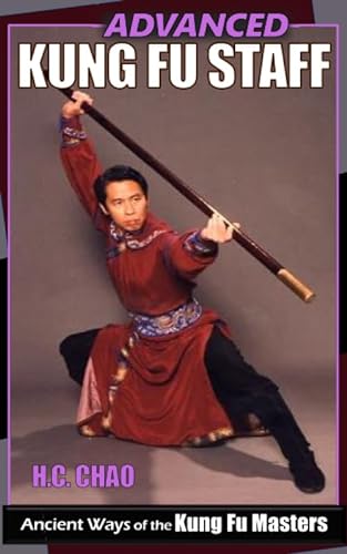 9781897307199: Advanced Kung Fu Staff: Ancient Ways of the Kung Fu Masters