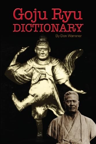 Stock image for Goju Ryu Dictionary: Plus History of Goju History for sale by GF Books, Inc.