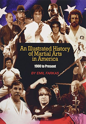 Stock image for An Illustrated History of Martial Arts In America: 1900 to Present for sale by Goodwill Books