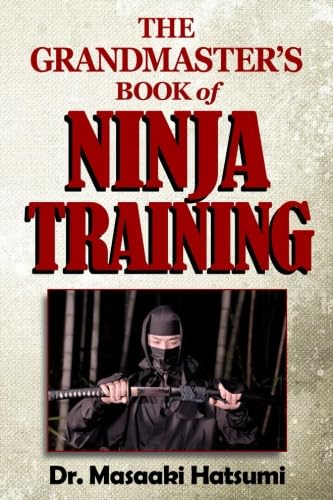 Imagen de archivo de The Grandmaster's Book of Ninja Training: The Random Destiny Trilogy a la venta por medimops