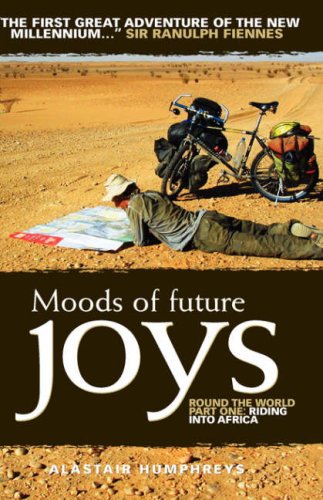 Beispielbild fr Moods of Future Joys. Round the World Part One: Riding into Africa zum Verkauf von WorldofBooks