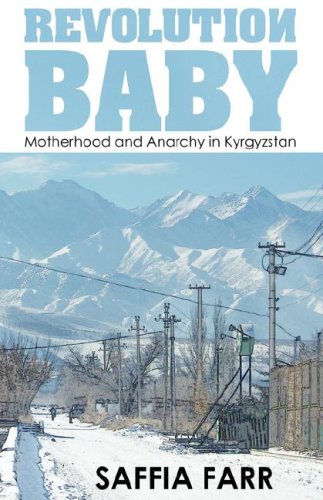 Beispielbild fr Revolution Baby: Motherhood and Anarchy in Kyrgyzstan zum Verkauf von WorldofBooks