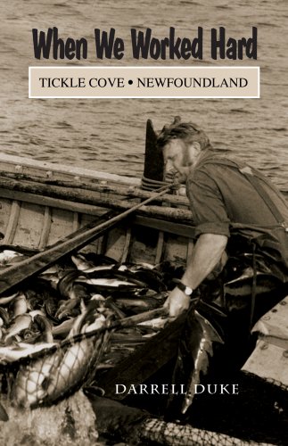 When We Worked Hard: Tickle Cove, Newfoundland