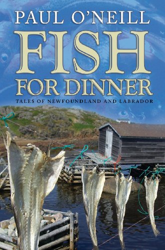 Stock image for Fish for Dinner: Tales of Newfoundland and Labrador for sale by Book People