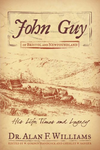 Stock image for John Guy of Bristol and Newfoundland: His Life, Times and Legacy for sale by Revaluation Books