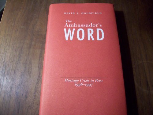 9781897323328: The Ambassador's Word: Hostage Crisis in Peru, 1996-1997