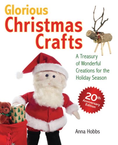 Beispielbild fr Glorious Christmas Crafts : A Treasury of Wonderful Creations for the Holiday Season zum Verkauf von Better World Books