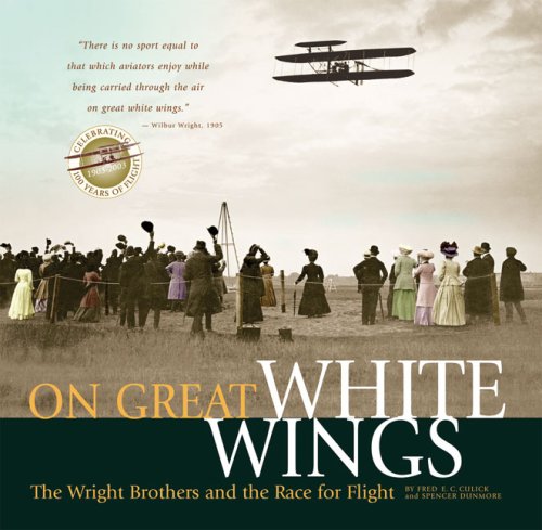 9781897330425: On Great White Wings: The Wright Brothers and the Race for Flight