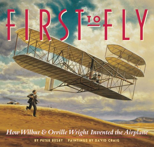 Stock image for First to Fly: How WilburandOrville Wright Invented the Airplane for sale by Hawking Books