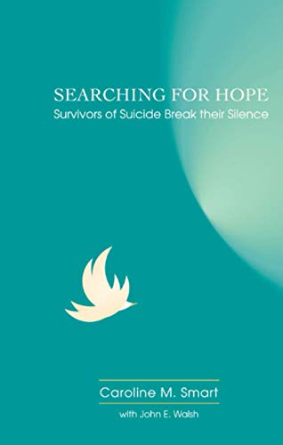 Stock image for Searching For Hope: Survivors of Suicide Break their Silence for sale by GF Books, Inc.