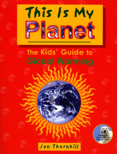 Beispielbild fr This Is My Planet: The Kids' Guide to Global Warming zum Verkauf von Once Upon A Time Books