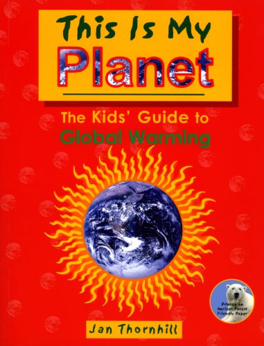 Stock image for This Is My Planet: The Kids' Guide to Global Warming for sale by Once Upon A Time Books