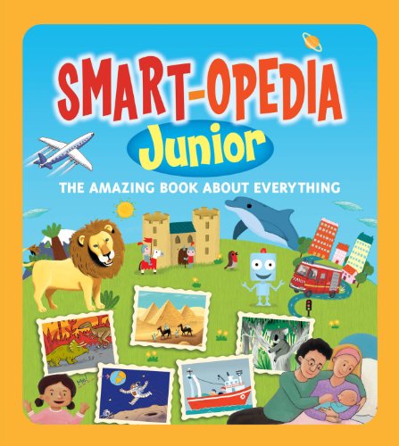 Stock image for Smart-Opedia Junior : The Amazing Book about Everything for sale by Better World Books