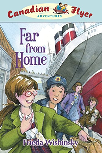 Canadian Flyer Adventures #11: Far from Home (9781897349434) by Wishinsky, Frieda; Griffiths, Dean